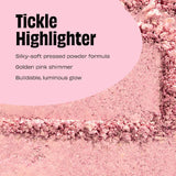 Tickle Shimmer Finish Powder Highlighters